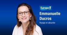 Le replay de «Voyage en absurdie», la chronique matinale d’Emmanuelle Ducros sur Europe 1