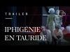 Preview image for the video &quot;Iphigénie en Tauride - Trailer&quot;.