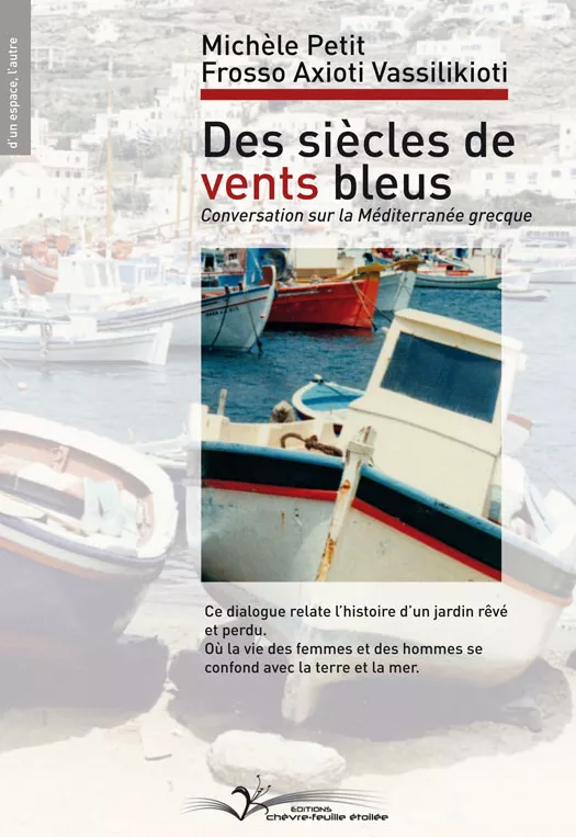 Des siècles de vents bleus. Conversation sur la Méditerranée grecque